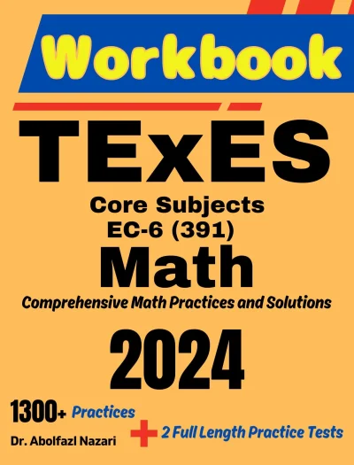 TExES Core Subjects Math Workbook: Comprehensive Math Practices and Solutions: The Ultimate Test Prep Book with Two Full-Length Practice Tests