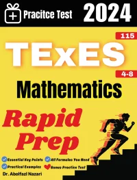 TExES Mathematics 4-8 (115) Rapid Prep: Prep Book with Key Points, Examples, and Formula Sheet + One Full Length Practice Test