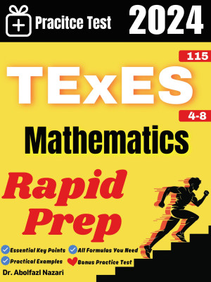TExES Mathematics 4-8 (115) Rapid Prep: Prep Book with Key Points, Examples, and Formula Sheet + One Full Length Practice Test