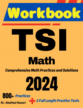 TSI Math Workbook: Comprehensive Math Practices and Solutions: The Ultimate Test Prep Book with Two Full-Length Practice Tests