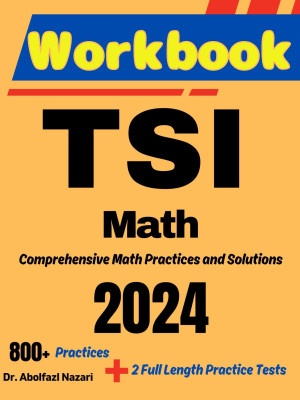 TSI Math Workbook: Comprehensive Math Practices and Solutions: The Ultimate Test Prep Book with Two Full-Length Practice Tests