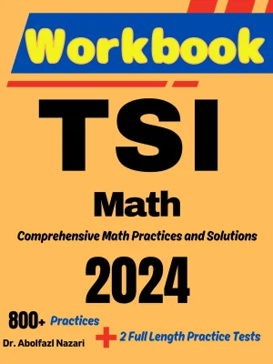 TSI Math Workbook: Comprehensive Math Practices and Solutions: The Ultimate Test Prep Book with Two Full-Length Practice Tests