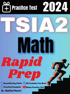 TSIA2 Math Rapid Prep: Prep Book with Key Points, Examples, and Formula Sheet + One Full Length Practice Test