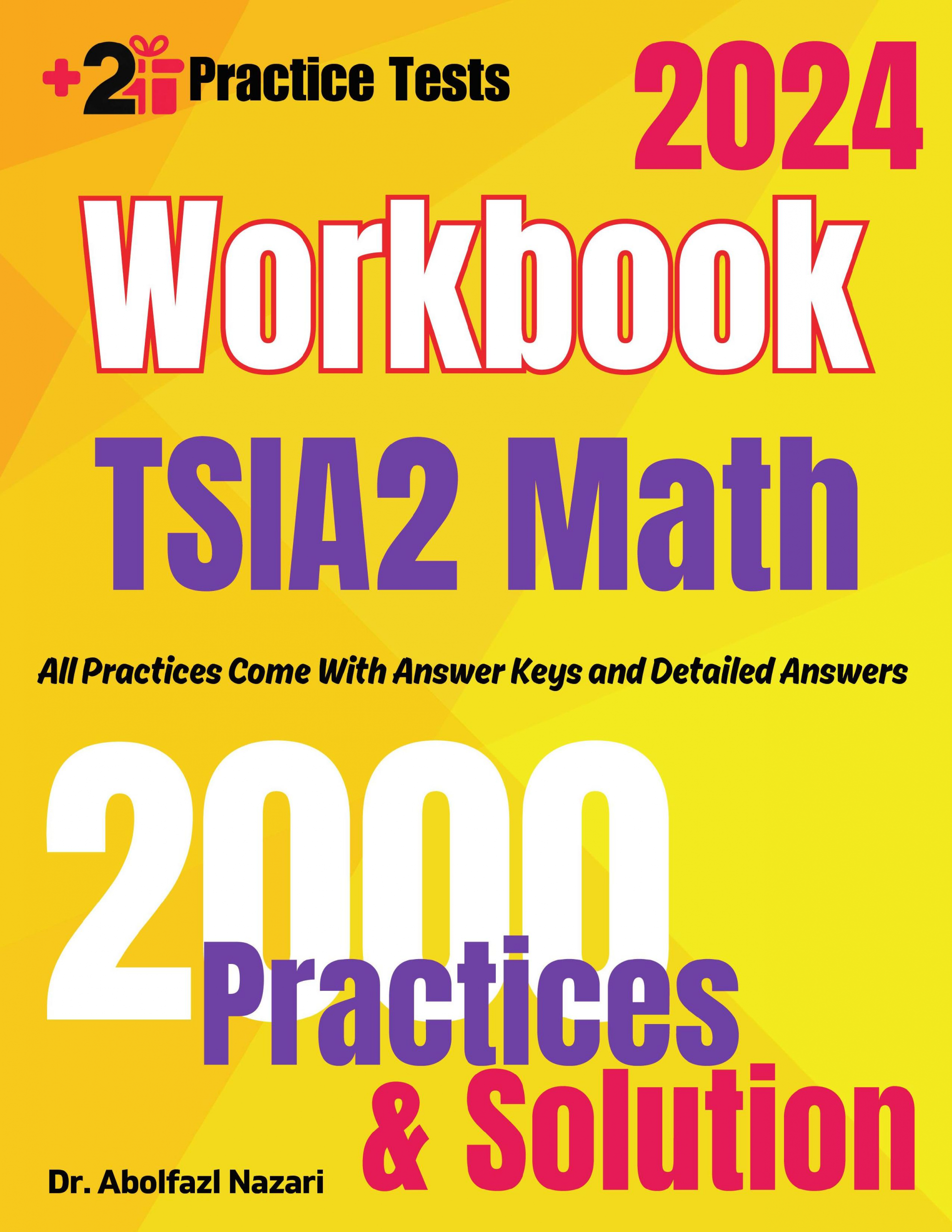 TSIA2 Math Workbook: Comprehensive Math Practices and Solutions: The Ultimate Test Prep Book with Two Full-Length Practice Tests