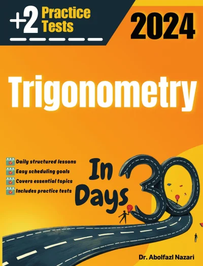 Trigonometry Test Prep in 30 Days: Complete Study Guide and Test Tutor. The Ultimate Test Tutor for Beginners and Pros + Two Practice Tests