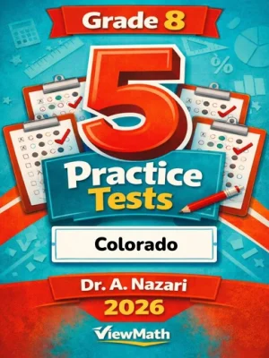 5 Full-Length Colorado CMAS Grade 8 Math Practice Tests