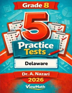 5 Full-Length Delaware DeSSA Grade 8 Math Practice Tests