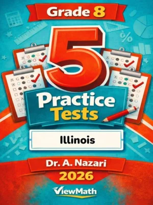 5 Full-Length Illinois IAR Grade 8 Math Practice Tests