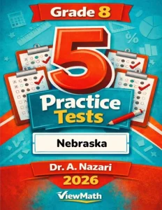 5 Full-Length Nebraska NSCAS Grade 8 Math Practice Tests