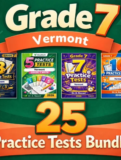 Vermont Grade 7 Math Practice Tests Bundle: 25 Unique Full-Length Tests