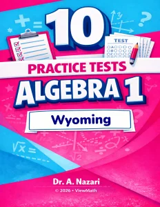 10 Wyoming WY-TOPP Algebra 1 Math Practice Tests
