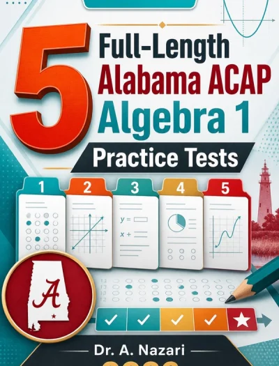 5 Full-Length Alabama ACAP Algebra 1 Math Practice Tests