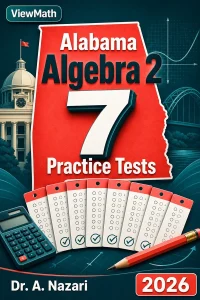 7 Full-Length Alabama Algebra 2 Practice Tests