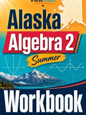 Alaska Algebra 2 Summer Workbook