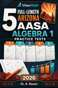 5 Full-Length Arizona AASA Algebra 1 Math Practice Tests