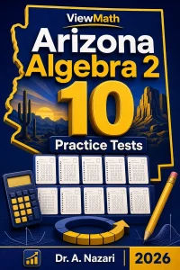 10 Full-Length Arizona Algebra 2 Practice Tests