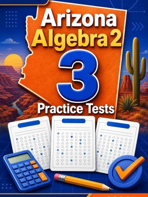 3 Full-Length Arizona Algebra 2 Practice Tests