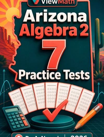 7 Full-Length Arizona Algebra 2 Practice Tests
