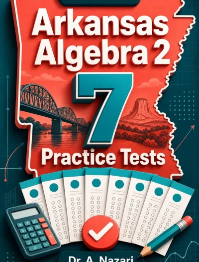 7 Full-Length Arkansas Algebra 2 Practice Tests
