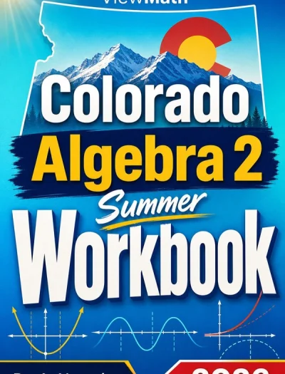 Colorado Algebra 2 Summer Workbook