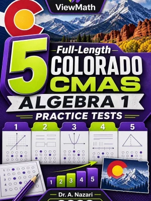 5 Full-Length Colorado CMAS Algebra 1 Practice Tests