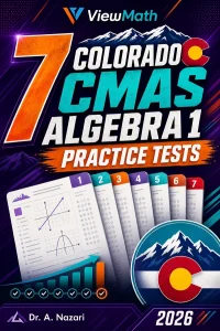 7 Colorado CMAS Algebra 1 Math Practice Tests