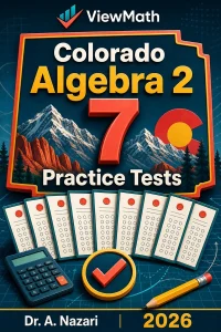 7 Full-Length Colorado Algebra 2 Practice Tests