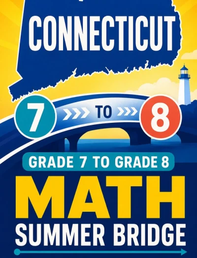 Connecticut SBAC Grade 7 to Grade 8 Math Summer Bridge