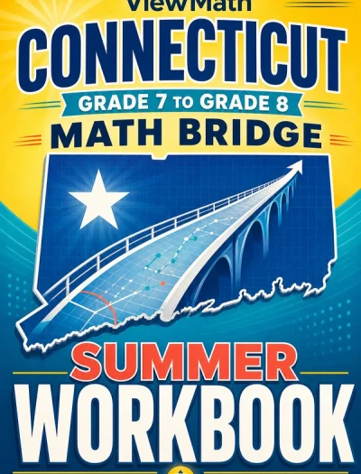 Connecticut SBAC Grade 7 to Grade 8 Math Summer Bridge Workbook