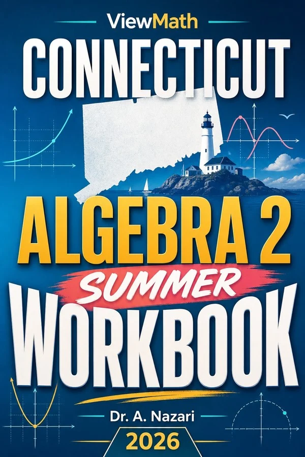 Connecticut Algebra 2 Summer Workbook