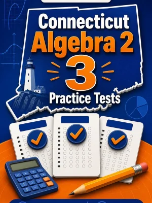 3 Full-Length Connecticut Algebra 2 Practice Tests