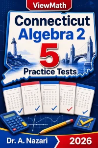 5 Full-Length Connecticut Algebra 2 Practice Tests