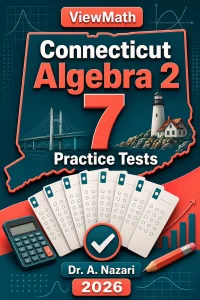 7 Full-Length Connecticut Algebra 2 Practice Tests