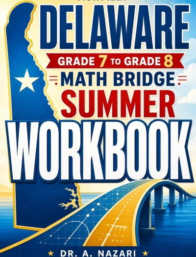 Delaware DeSSA Grade 7 to Grade 8 Math Summer Bridge Workbook