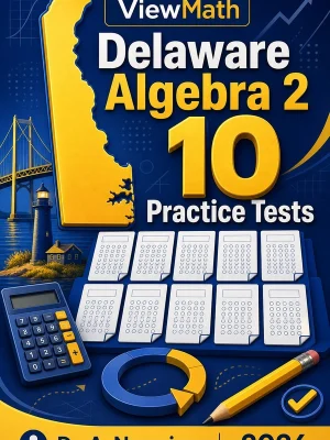 10 Full-Length Delaware Algebra 2 Practice Tests