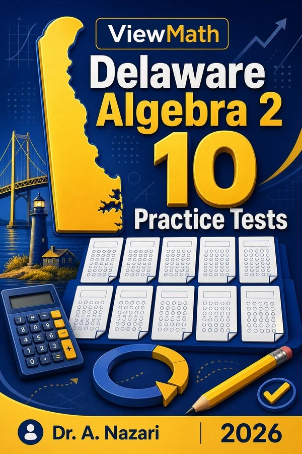 10 Full-Length Delaware Algebra 2 Practice Tests