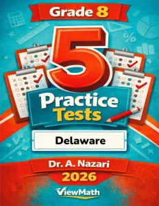 5 Full-Length Delaware DeSSA Grade 8 Math Practice Tests