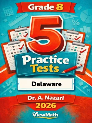5 Full-Length Delaware DeSSA Grade 8 Math Practice Tests