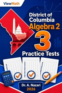 3 Full-Length District of Columbia Algebra 2 Practice Tests
