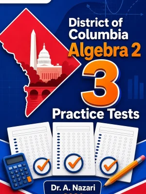 3 Full-Length District of Columbia Algebra 2 Practice Tests