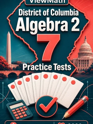 7 Full-Length District of Columbia Algebra 2 Practice Tests