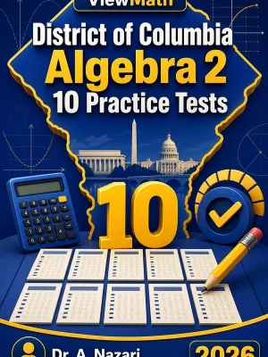 10 Full-Length District of Columbia Algebra 2 Practice Tests