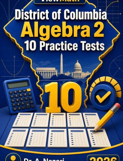 10 Full-Length District of Columbia Algebra 2 Practice Tests