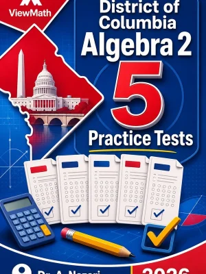 5 Full-Length District of Columbia Algebra 2 Practice Tests