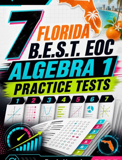 7 Florida B.E.S.T. EOC Algebra 1 Math Practice Tests