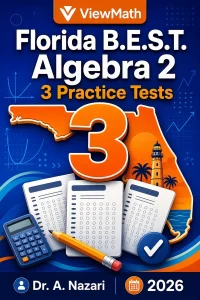 3 Full-Length Florida B.E.S.T. Algebra 2 Practice Tests