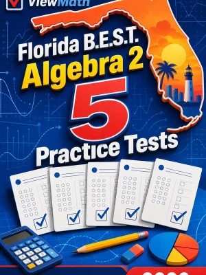 5 Full-Length Florida B.E.S.T. Algebra 2 Practice Tests