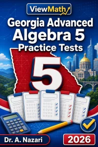 5 Full-Length Georgia Advanced Algebra Practice Tests