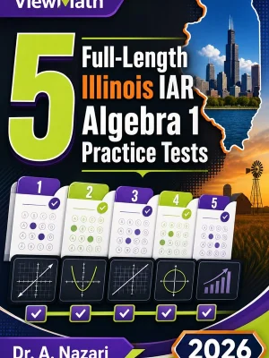 5 Full-Length Illinois IAR Algebra 1 Practice Tests