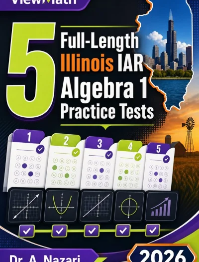 5 Full-Length Illinois IAR Algebra 1 Math Practice Tests